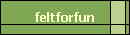 feltforfun